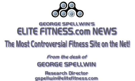 Elite Fitness News - from the desk of George Spellwin