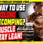 Evolutionary.org 556 - Best way to use Trenbolone for recomping? gain muscle and stay lean. trenbolone